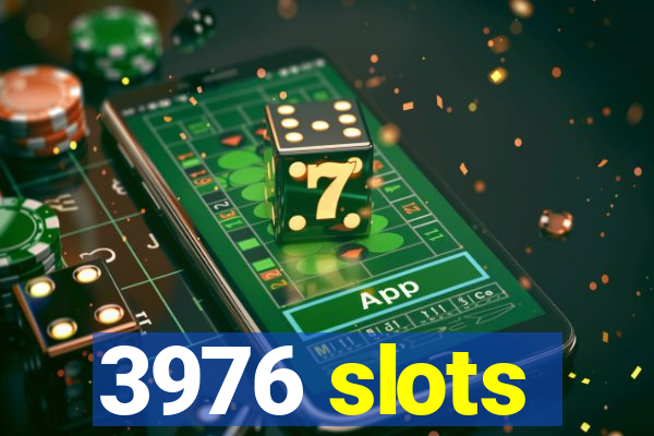 3976 slots